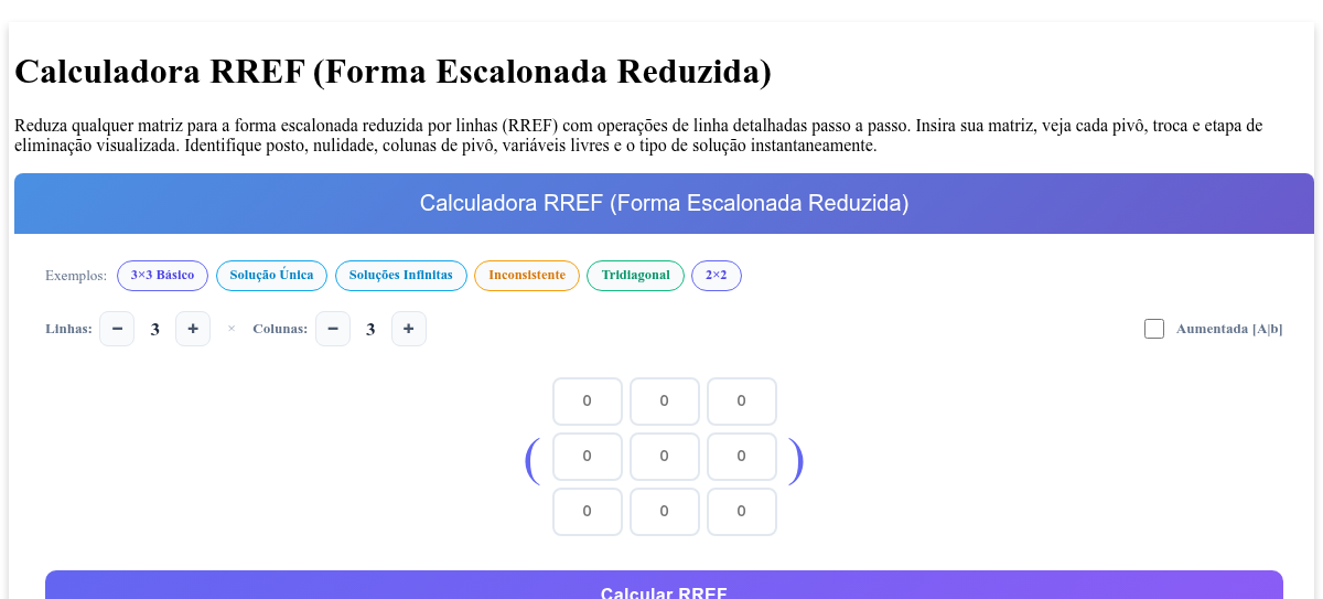 Calculadora RREF - Forma Escalonada Reduzida por Linhas com Passo a Passo